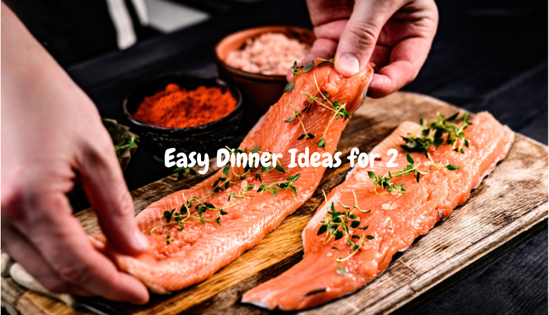 Easy Dinner Ideas for Two